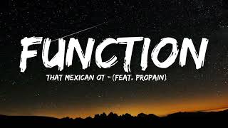 That Mexican OT - Function (feat. Propain)