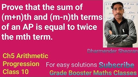 Prove that the sum of (m+n)th and (m-n)th terms of an AP is equal to twice the mth term.