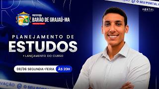 CONCURSO PREF. BARÃO DE GRAJAÚ/MA: PLANEJAMENTO DE ESTUDOS + LANÇAMENTO DO CURSO
