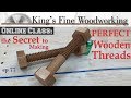 77 - The Secret to Making PERFECT Wooden Threads