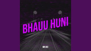 Bhauu Huni