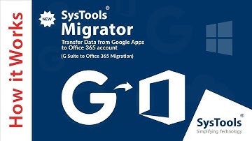 G Suite to Office 365 Migration | SysTools Migrator Laatste versie | 2020