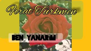 Ben YANARIM ben YANARIM ONUN İÇİN BEN YANARIM [FIRAT TÜRKMEN] Resimi