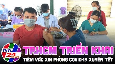 TP.HCM triển khai tiêm vắc xin phòng COVID-19 xuyên Tết