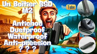 Ce Boîtier SSD M.2 est Ultra-Résistant, Étanche, Antichoc, Anti-écrasement et Plus!