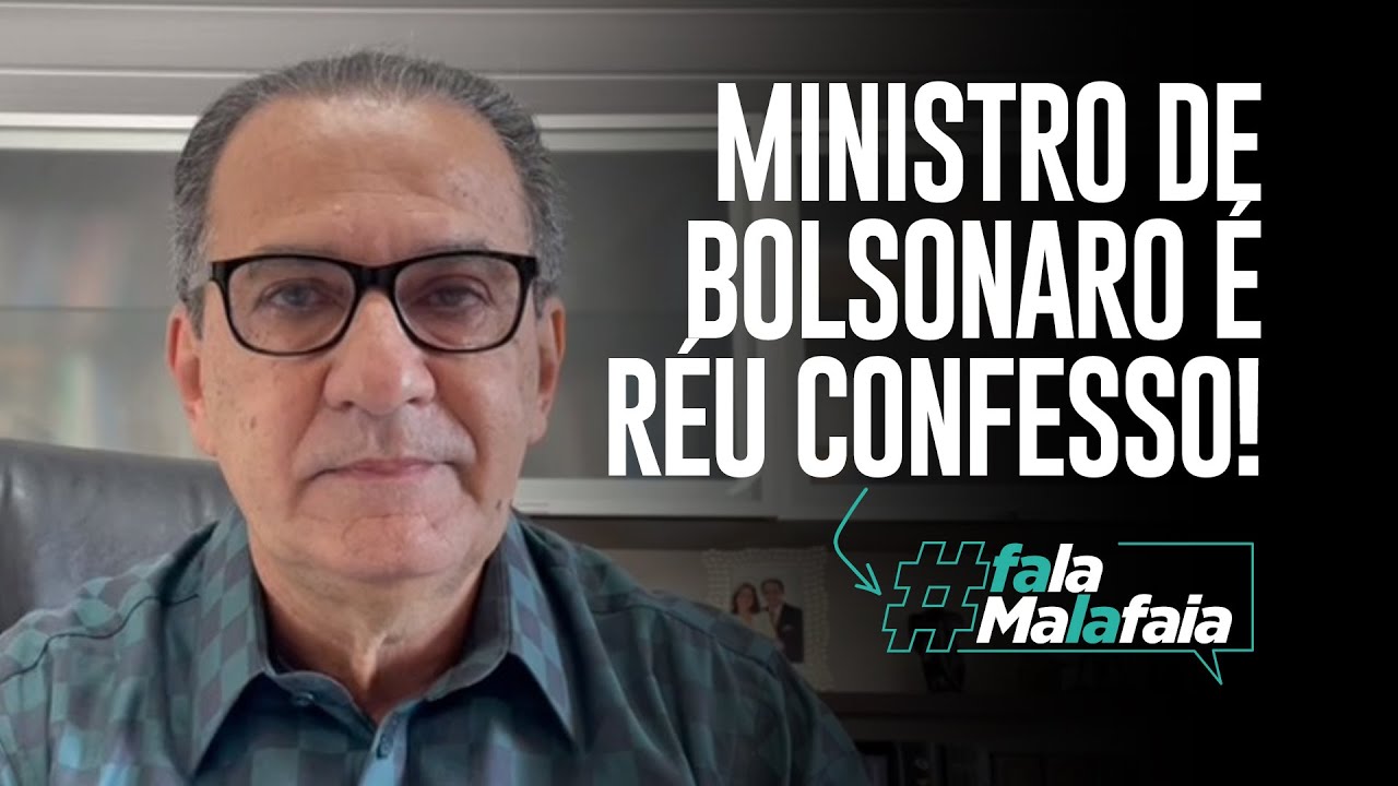 Ministro de Bolsonaro é réu confesso!