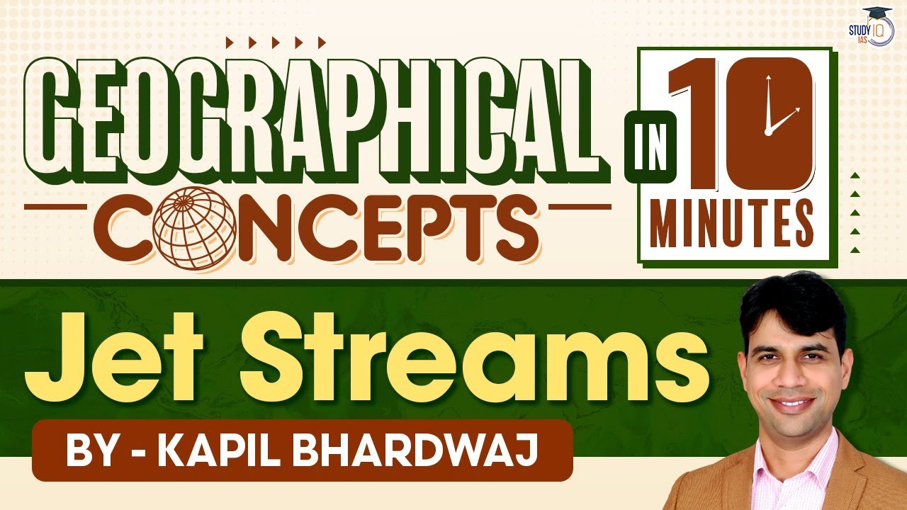 Geographical concepts in 10 Minutes: Ep 01 - Jet Streams | StudyIQ IAS | UPSC
