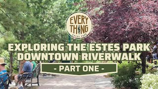 Exploring the Estes Park Downtown Riverwalk - Part One