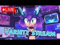 VARIETY STREAM!! | LIVE