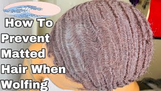 360Waves: How To Prevent Matted Hair When Wolfing