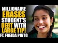 Student's Debt ERASED with Millionaire's LARGE TIP, MUST SEE VIDEO W/ Freida Pinto | SAMEER BHAVNANI