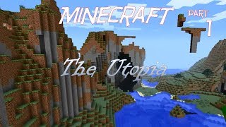 Minecraft | The Utopia | Part 1 | BRAND NEW SERIES