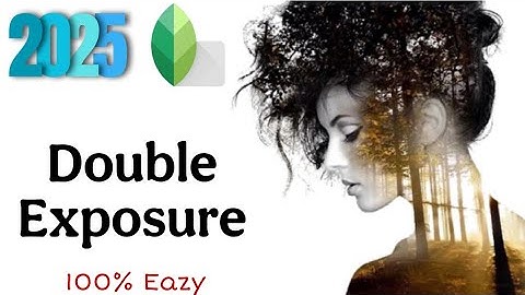 Snapseed Double exposure 100% eazy on mobile phone