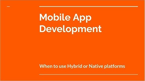 Mobile App Development (When to use Hybrid or Native platforms) S01V01