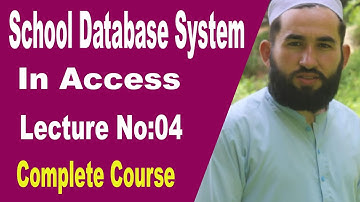 School Database Management System (SDBMS) in MS Access Lecture No 04