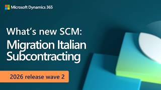 What's new in SCM: Migrate Italian Subcontracting (2026 release wave 2)