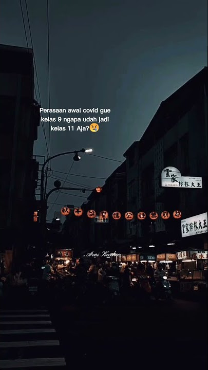 Story WA-Perasaan awal covid gue kelas 9 ngapa udah jadi kelas 11 ajah??