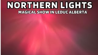Magical Northern Lights Show In Leduc, Alberta Most Active Aurora Display Of 2025