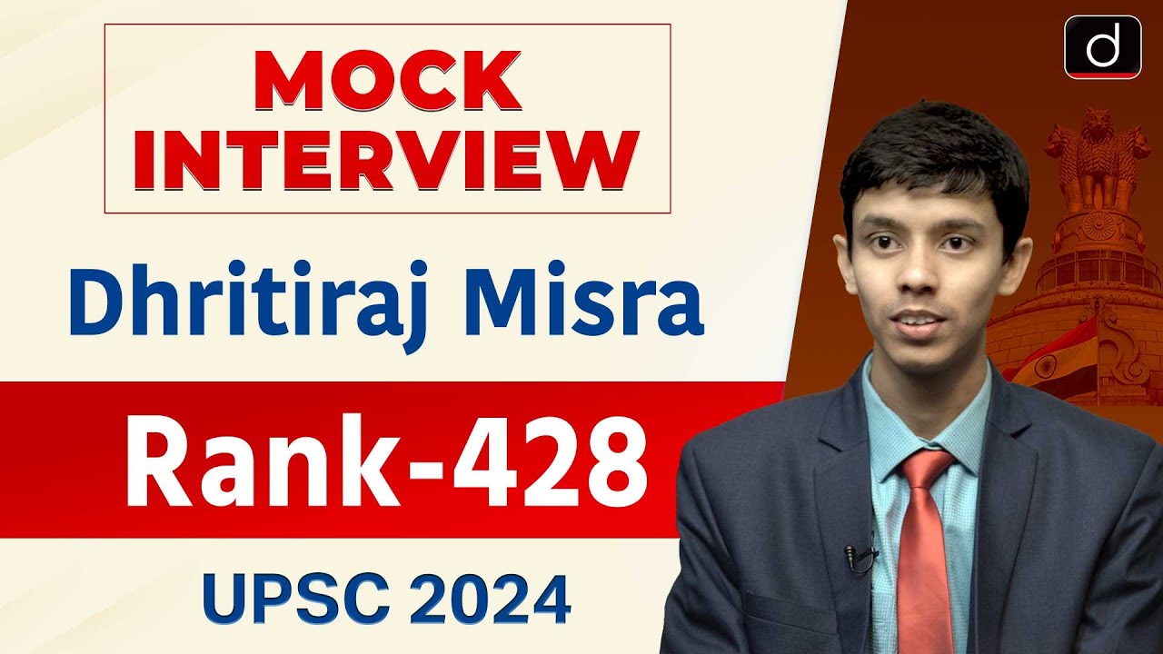 UPSC Result 2024 | Dhritiraj Misra | Rank – 428 | Mock Interview | Drishti IAS English