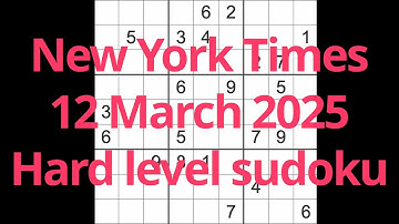 Sudoku solution – New York Times 12 March 2025 Hard level