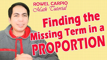 FINDING THE MISSING TERM IN A PROPORTION ǀ ROWEL CARPIO MATH TUTORIAL