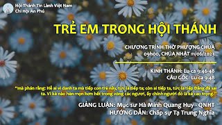 HTTL AN PHÚ - Chương Trình Thờ Phượng Chúa - 11/06/2023