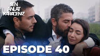 Sen Anlat Karadeniz Lifeline - Episode 40