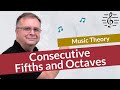 Consecutive Fifths and Consecutive Octaves - Music Theory