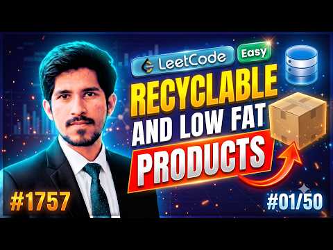 Recyclable and Low Fat Products | LeetCode SQL Problem 1/50 | 1757 | Easy