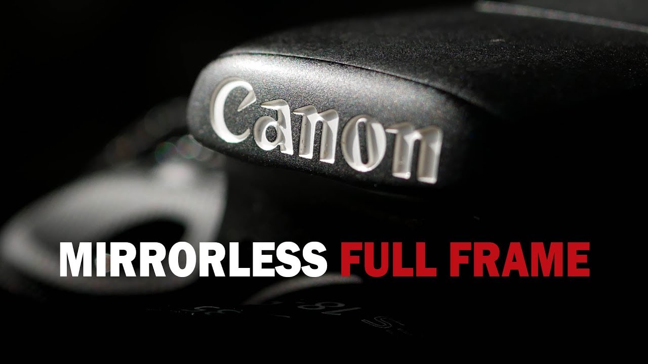 Canon mirrorless Full Frame YouTube
