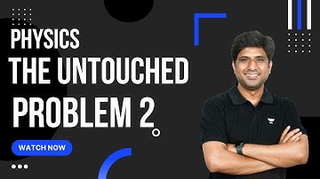 The Untouched Problem 2 | Mohit Bhargava Sir | Kota Pulse By Unacademy