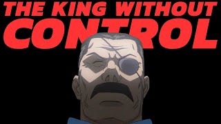 The Anger of King Bradley  A King Without Control (Fullmetal Alchemist: Brotherhood)