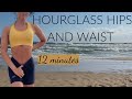 GET HOURGLASS WAIST and HIPS | 12 Minute Home Workout