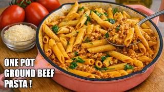 Simple One Pot Ground Beef Pasta Recipe |  Easy & Delicious Weeknight Dinner