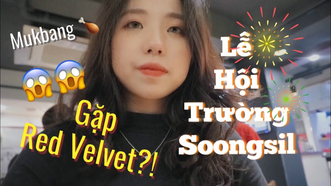 [DU HỌC HÀN QUỐC] Gặp RED VELVET tại Lễ hội trường Soongsil - MUKBANG - Daily Vlog - Morning Routine