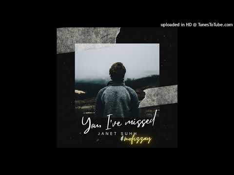 Janet Suhh x Mofizzay - You, I've Missed