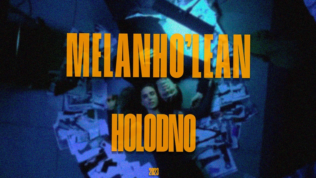 MELAN HO'LEAN - HOLODNO (MOOD VIDEO)