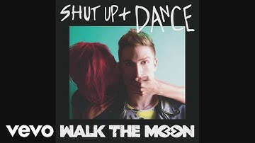 WALK THE MOON - Shut Up and Dance (Audio)