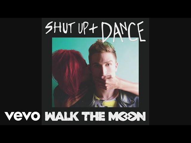 WALK THE MOON - Shut Up and Dance (Audio) class=