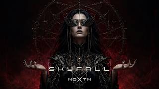 NOXTN — SKYFALL (Original Mix)