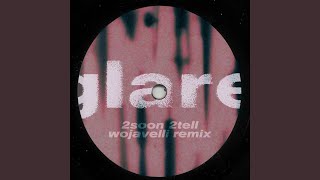 2 Soon 2 Tell (wojavelli Remix)