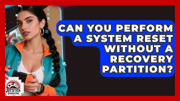 Can You Perform A System Reset Without A Recovery Partition? - Joystick Generations