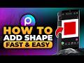 How To Add Shape in Picsart (𝟮𝟬𝟮𝟲) | 100% WORKS | NO Yapping, To The Point! | FAST & EASY