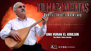 Yılmaz Karataş - Onu Vuran El Kırılsın Resimi