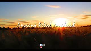 Nasheed - Anxious Relief Nasheed