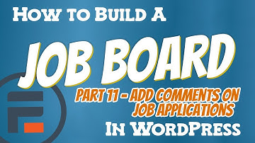 How to Build a Job Board in WordPress - Part 11 (Add Comments on Applications)