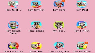 My Tom 2, Tom Gold Run, Tom Fly Run, Tom Hero Dash, Tom Splash Force, Tom Time Rush, Blast Park..