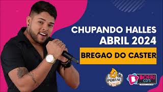 BREGAO DO CASTER - CHUPANDO HALLES - CD PROMOCIONAL - ABRIL 2024
