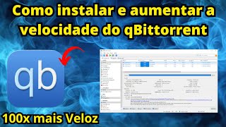 Como instalar e aumentar a velocidade do qBittorrent 2024, qbittorrent