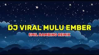 DJ VIRAL TIKTOK MULU EMBER - EMIL RAMBING REMIX (SIMPLE DISTAN) 2024 !!!!